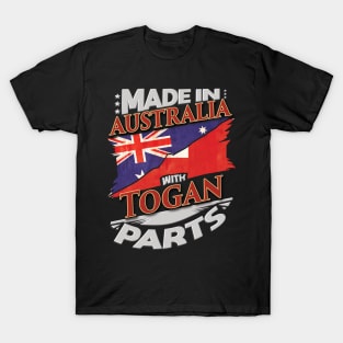 Made In Australia With Togan Parts - Gift for Togan From Tonga T-Shirt